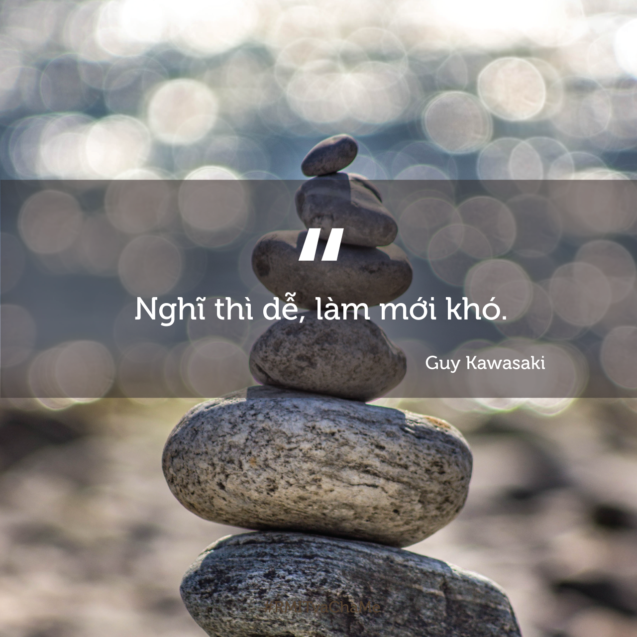 Nghĩ thì dễ, làm mới khó