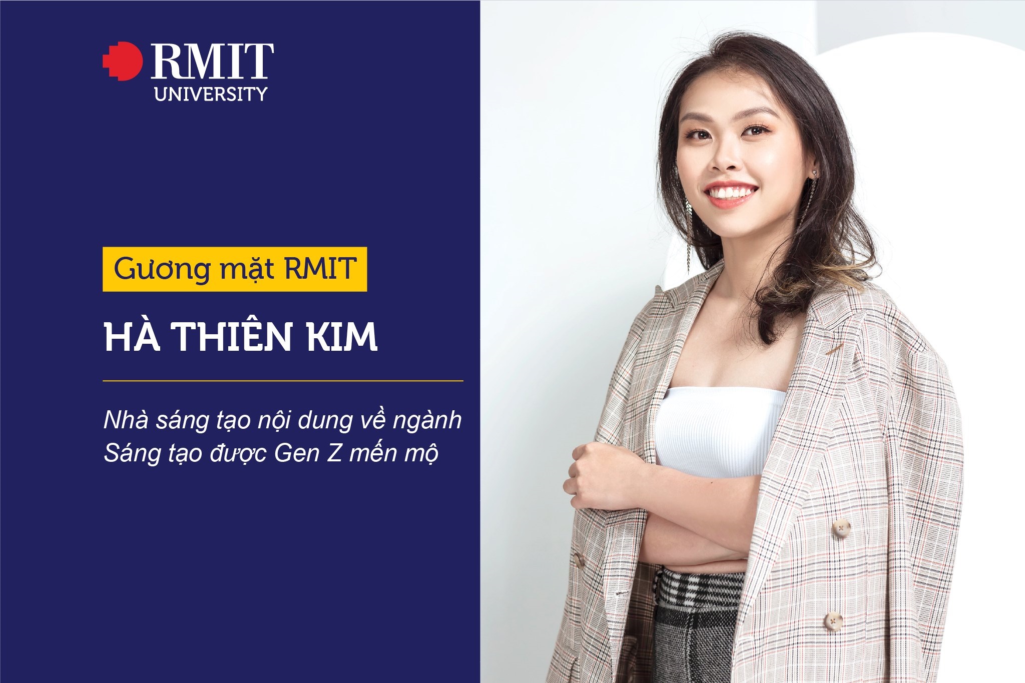GƯƠNG MẶT RMIT: HÀ THIÊN KIM - NHÀ QUẢN LÝ KIÊM SÁNG TẠO NỘI DUNG VỀ NGÀNH SÁNG TẠO ĐƯỢC GEN Z MẾN MỘ