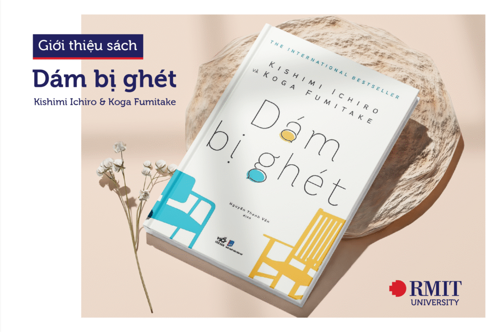 [Giới thiệu Sách] Dám bị ghét - Hướng nghiệp, chọn ngành cùng RMIT